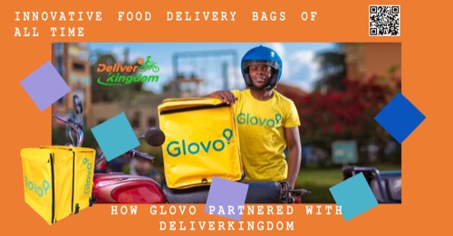 5 Tas Pesan Antar Makanan Paling Inovatif Sepanjang Masa: Bagaimana GLOVO Bermitra dengan DeliverKingdom