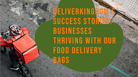 Kisah Sukses DeliverKingdom: Bisnis Berkembang dengan Tas Pengiriman Makanan Kami